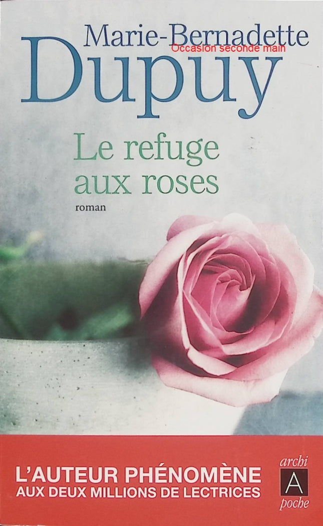 Le refuge aux roses | Marie-Bernadette Dupuy | Roman d'occasion - Livre