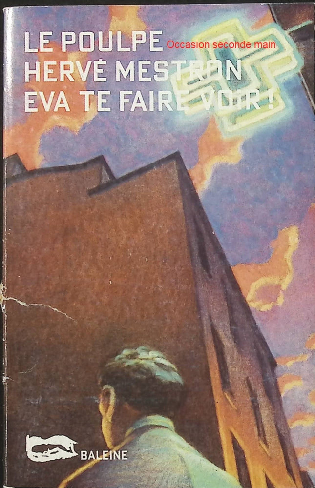 Le Poulpe - Eva te faire voir ! - Hervé Mestron | Roman policier d'occasion | Enquête, polar français, Gabriel Lecouvreur, suspense, Éditions Baleine - Livre