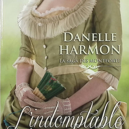 La Saga des Montforte Tome 1 – Danelle Harmon – Romance historique Regency – aristocratie anglaise et passion interdite - Livre