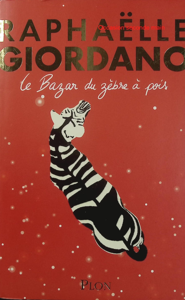 Le bazar du zèbre à pois – Raphaëlle Giordano – roman feel-good, développement personnel, créativité et changement de vie - Livre