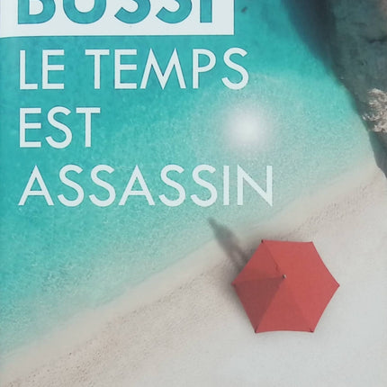 Le Temps est assassin – Michel Bussi | Thriller mystérieux en Corse, secrets de famille et enquête dans le temps - Livre