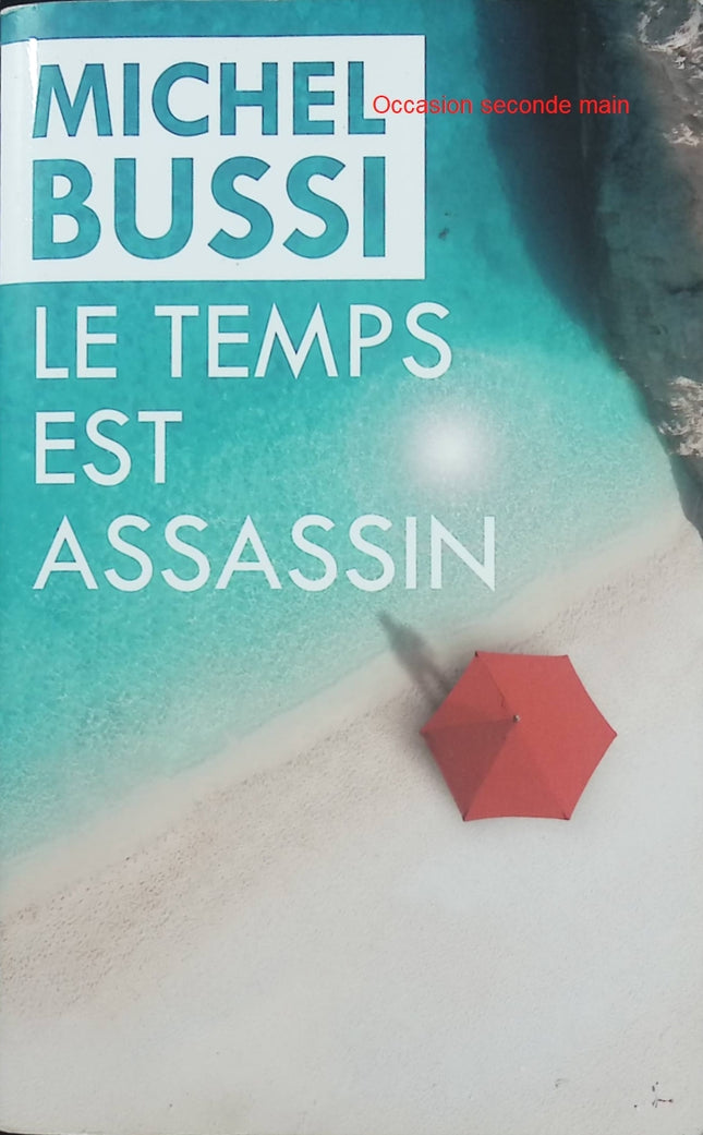 Le Temps est assassin – Michel Bussi | Thriller mystérieux en Corse, secrets de famille et enquête dans le temps - Livre