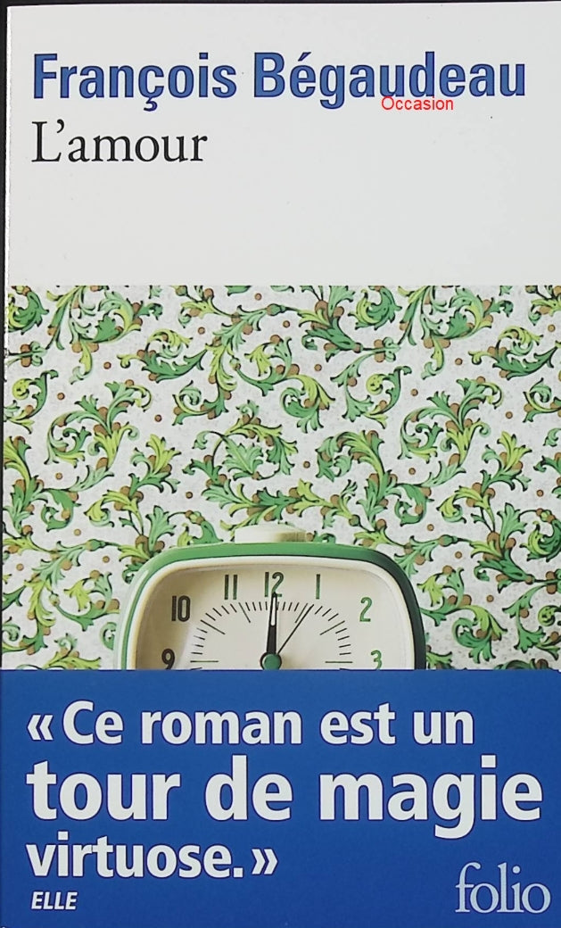 L’amour – François Bégaudeau – roman contemporain, amour ordinaire et chronique de couple - Livre
