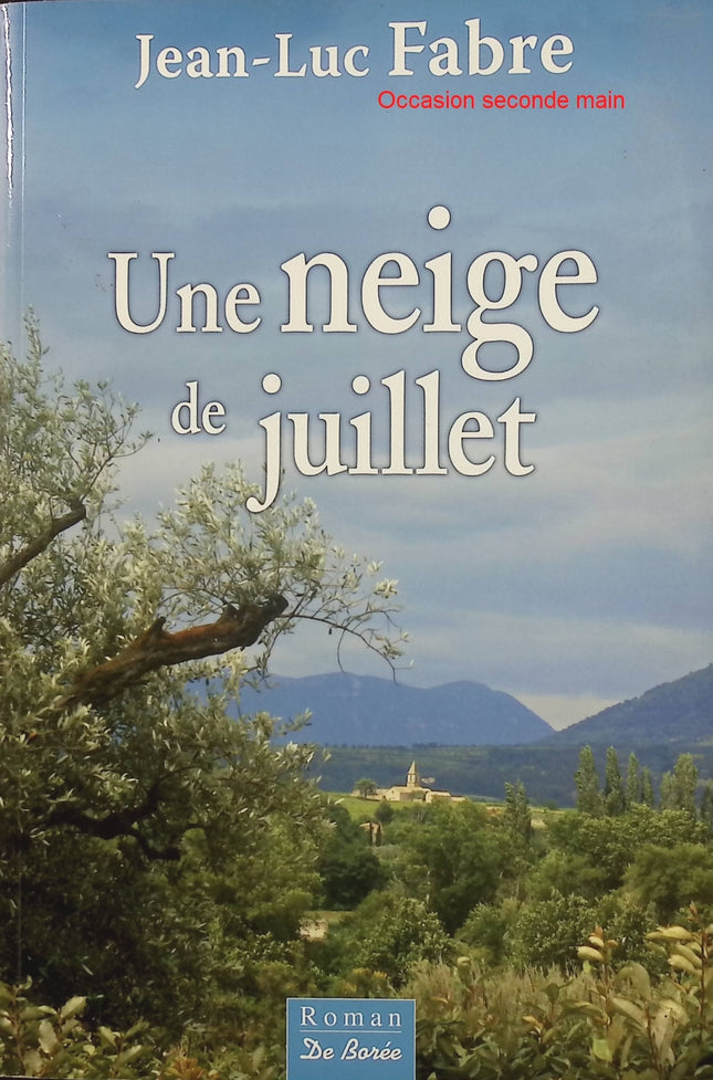 Une neige de juillet – Jean-Luc Fabre – Roman du terroir – Cévennes, famille et secrets - Livre