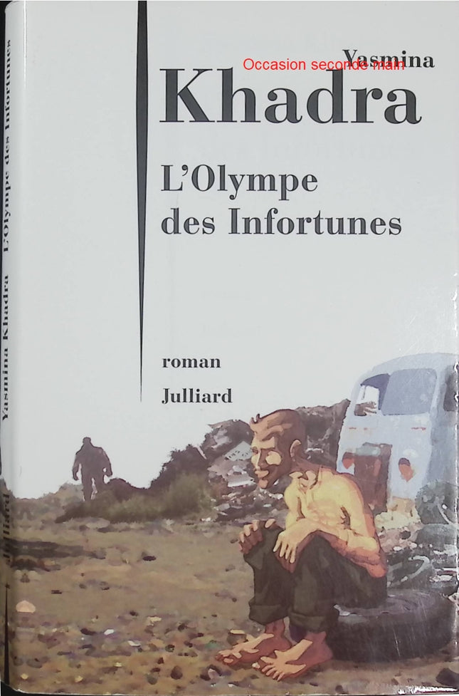 L'Olympe des Infortunes – Yasmina Khadra | Roman humaniste sur les exclus, la misère et l'espoir - Livre