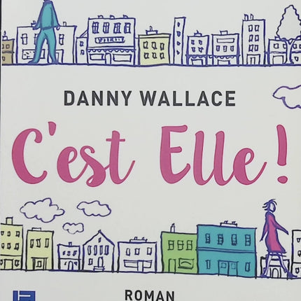 C'est elle ! - Dan Wallace - roman contemporain, histoire d'amour, rencontre, destin et sentiments - Livre