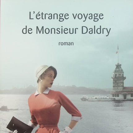 L'Étrange Voyage de Monsieur Daldry – Marc Levy – Roman d’amour, voyage et quête personnelle - Livre