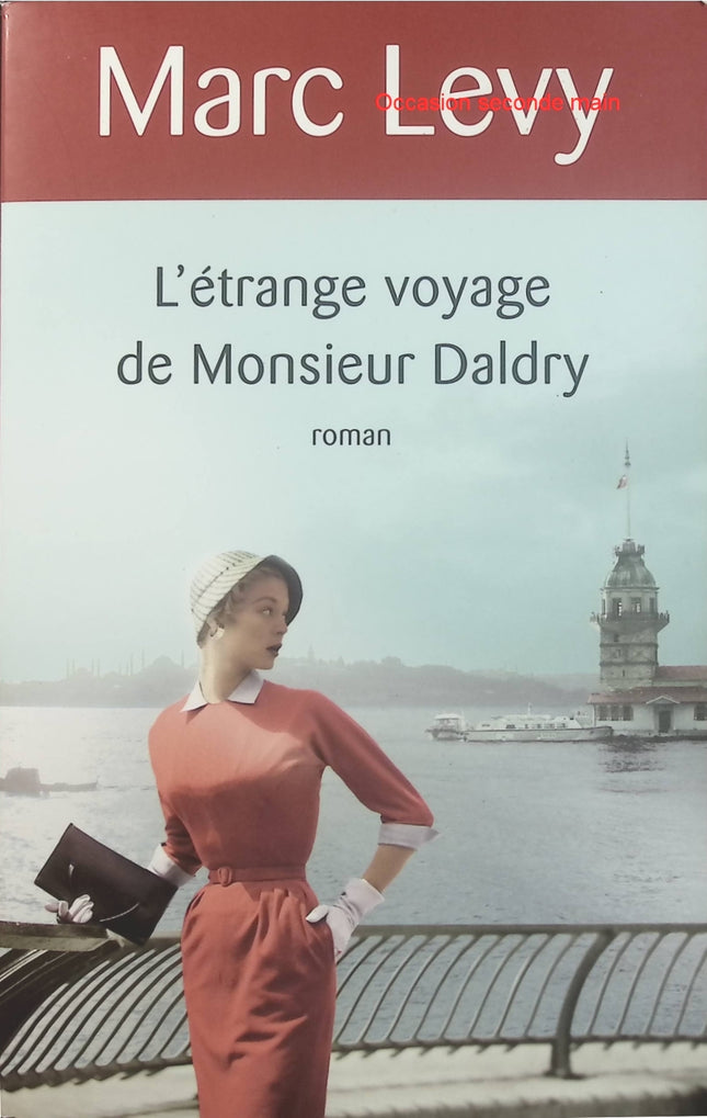 L'Étrange Voyage de Monsieur Daldry – Marc Levy – Roman d’amour, voyage et quête personnelle - Livre