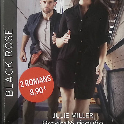 Proximité risquée - Secrète révélation - Julie Miller, Carol Ericson - Harlequin Black Rose - Romance suspense - Livre