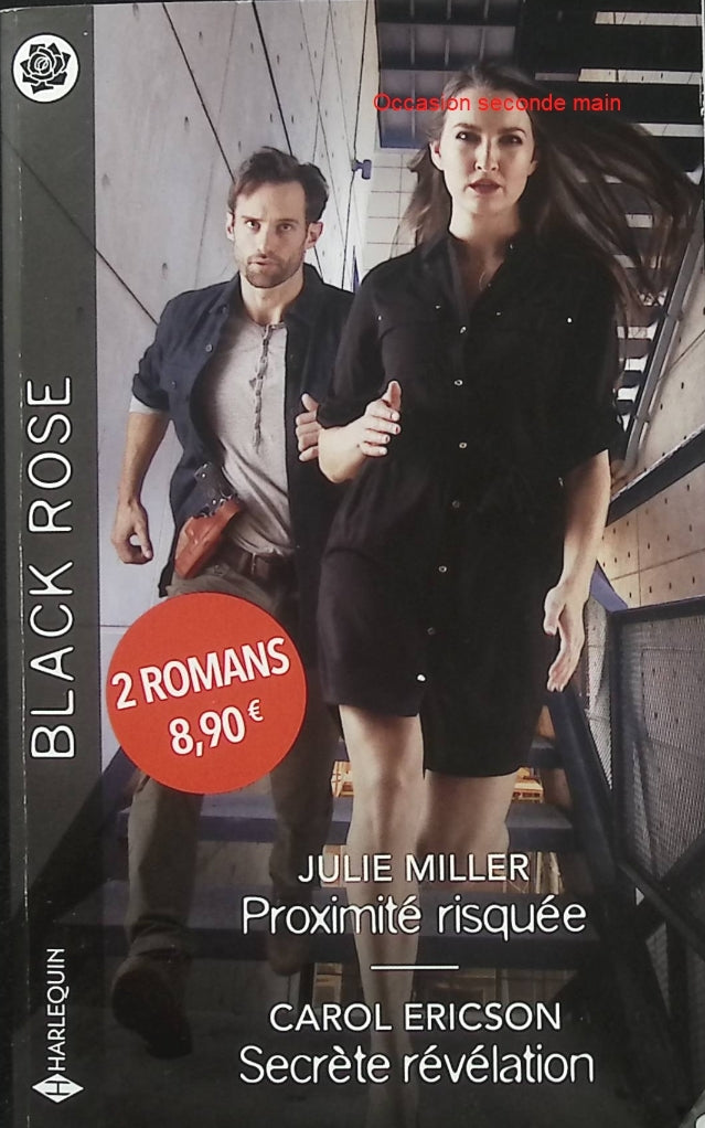 Proximité risquée - Secrète révélation - Julie Miller, Carol Ericson - Harlequin Black Rose - Romance suspense - Livre