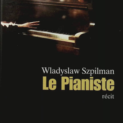 Le Pianiste – Władysław Szpilman – Témoignage historique – Varsovie, guerre, Shoah et survie - Livre