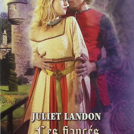 Les Fiancés de la couronne – Juliet Landon – Romance historique, amour et Angleterre médiévale - Livre