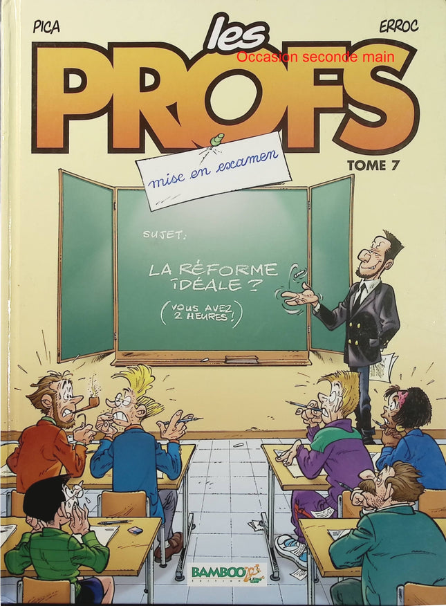Les Profs Tome 7 – Mise en examen – Erroc & Pica – BD humour collège, lycée et enseignants - Livre BD
