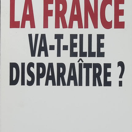 La France va-t-elle disparaître ? – Jean-Claude Barreau – Essai politique, immigration, démographie et société - Livre