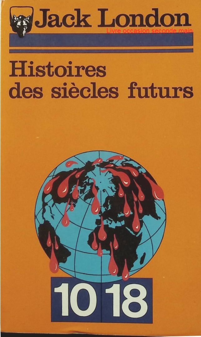 Histoires des siècles futurs - Jack London - Science-fiction et récits d'anticipation - Livre