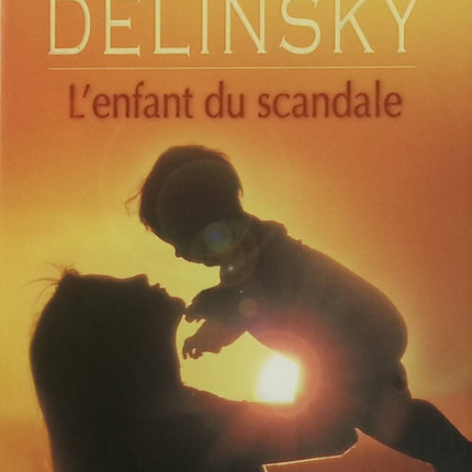 L'enfant du scandale - Barbara Delinsky - Roman sentimental d'occasion - Drame familial et secrets - Livre