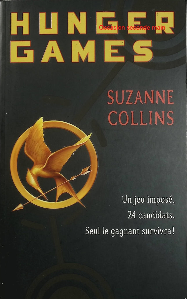 Hunger Games Tome 1 – Suzanne Collins – Katniss Everdeen – Dystopie, survie et science-fiction - Livre