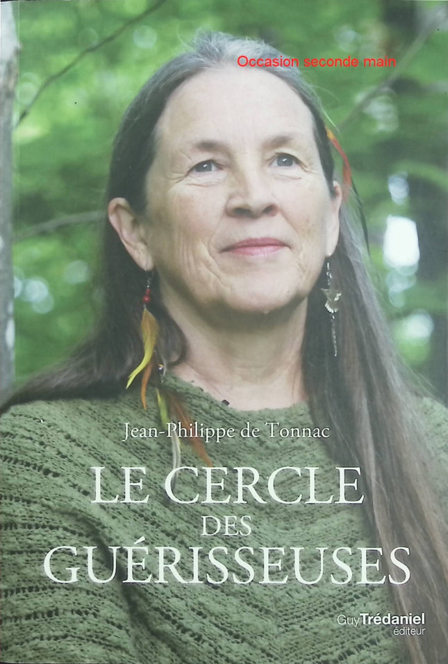Le Cercle des guérisseuses – Jean-Philippe de Tonnac | Enquête sur les guérisseuses, chamanes et médecines traditionnelles - Livre
