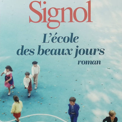 L'École des beaux jours – Christian Signol – Roman du terroir et histoire familiale - Livre