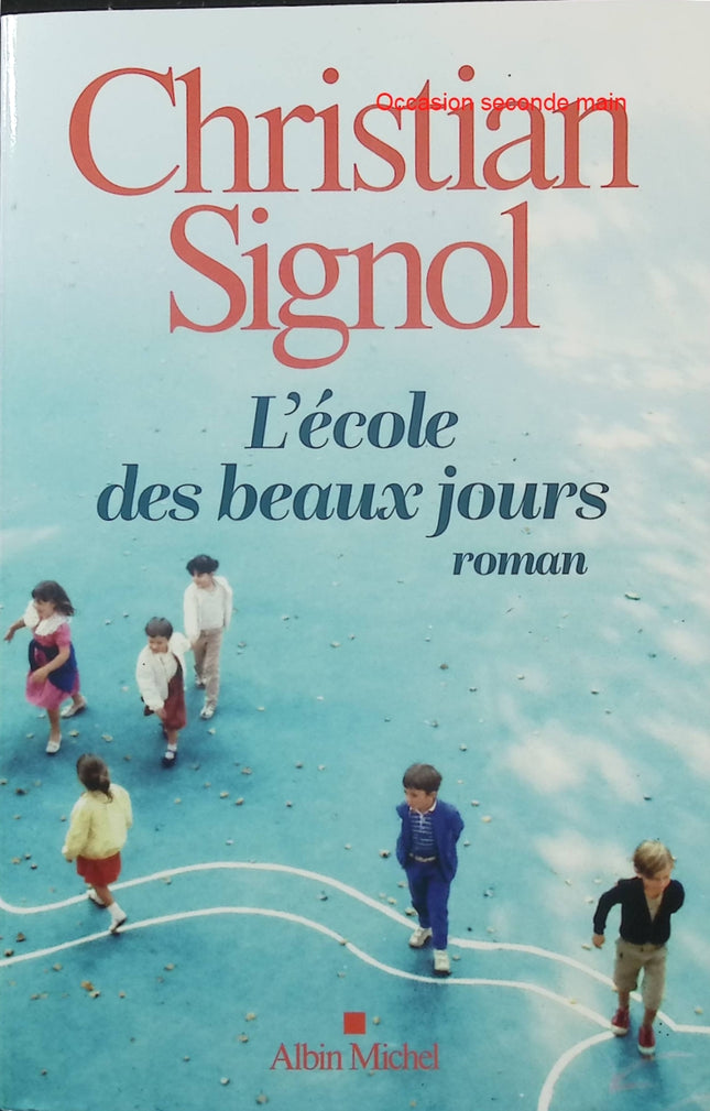 L'École des beaux jours – Christian Signol – Roman du terroir et histoire familiale - Livre