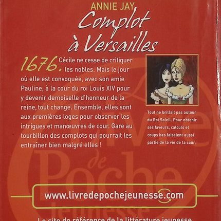 Complot à Versailles Tome 1 – Annie Jay – Roman historique jeunesse – Louis XIV, Versailles - Livre
