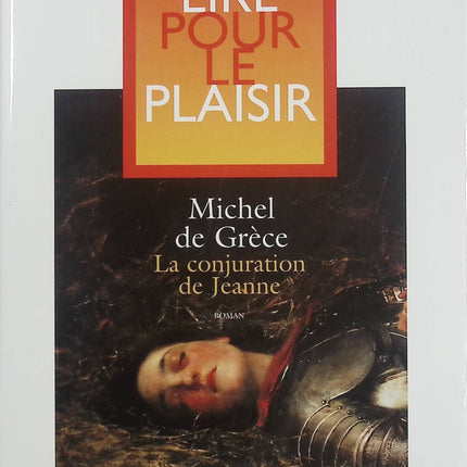 La Conjuration de Jeanne – Michel de Grèce – Roman historique Jeanne d’Arc complot royal et secrets du Moyen Âge - Livre
