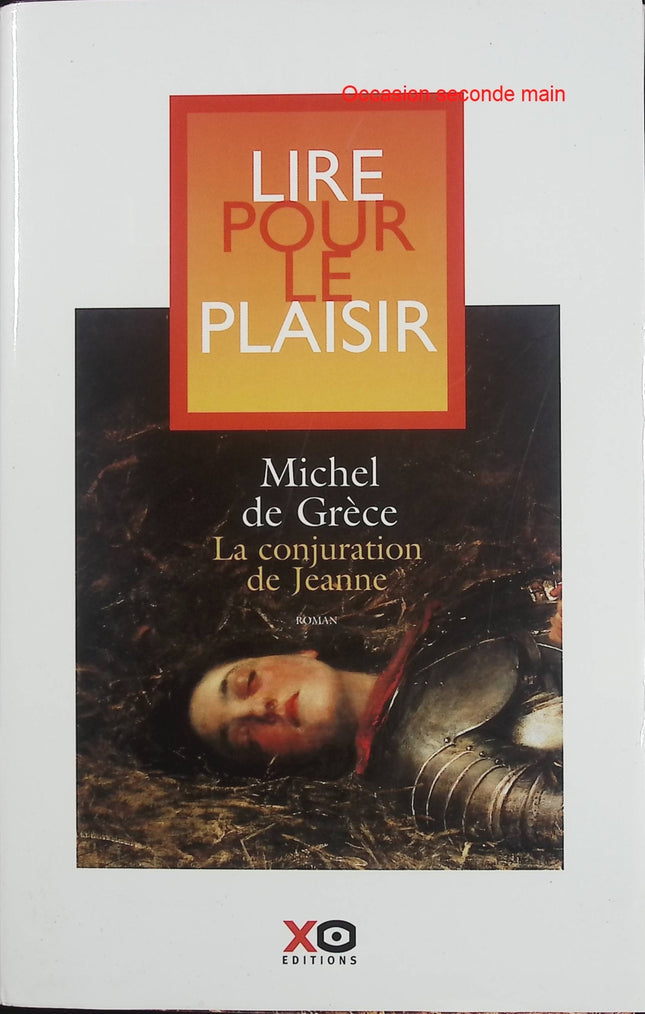 La Conjuration de Jeanne – Michel de Grèce – Roman historique Jeanne d’Arc complot royal et secrets du Moyen Âge - Livre