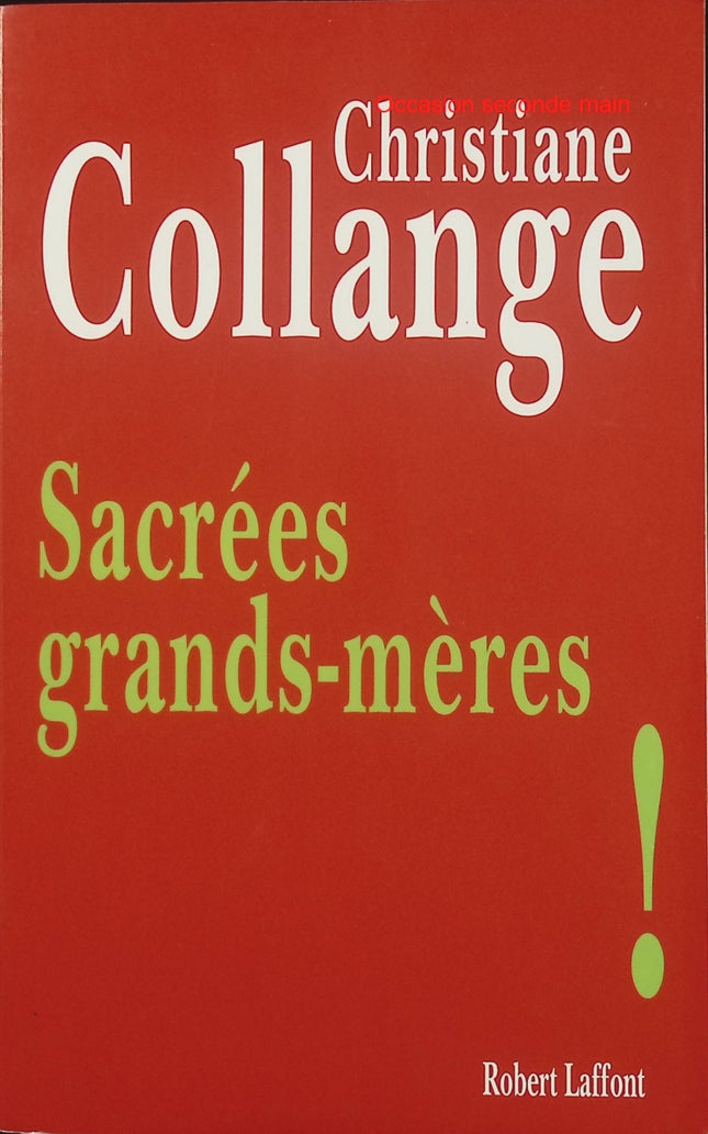 Sacrées grands-mères ! – Christiane Collange – essai famille transmission rôle des grands-mères - Livre