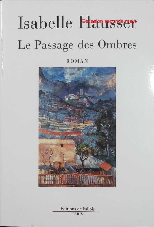 Le passage des ombres – Isabelle Hausser – Roman contemporain, drame psychologique et mystère autour du deuil et de l’amitié en Drôme - Livre