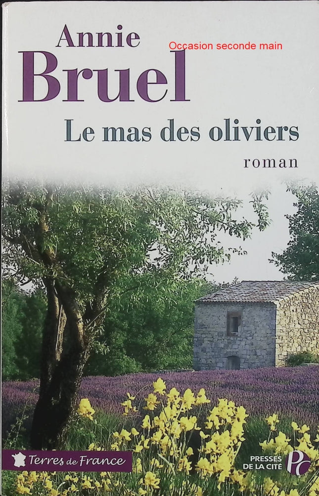 Le Mas des oliviers – Annie Bruel – roman régional Provence saga familiale et amour - Livre