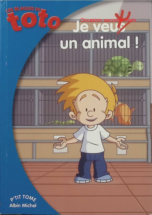 Les Blagues de Toto Tome 4 – Je veux un animal – Valérie Videau – humour jeunesse, école, blagues et aventures de Toto - Livre