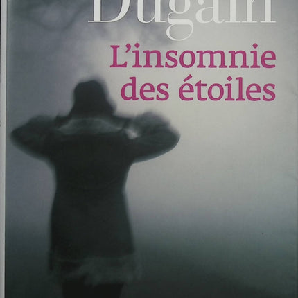 L'insomnie des étoiles – Marc Dugain – roman historique, Seconde Guerre mondiale, Résistance, enquête et drame psychologique - Livre