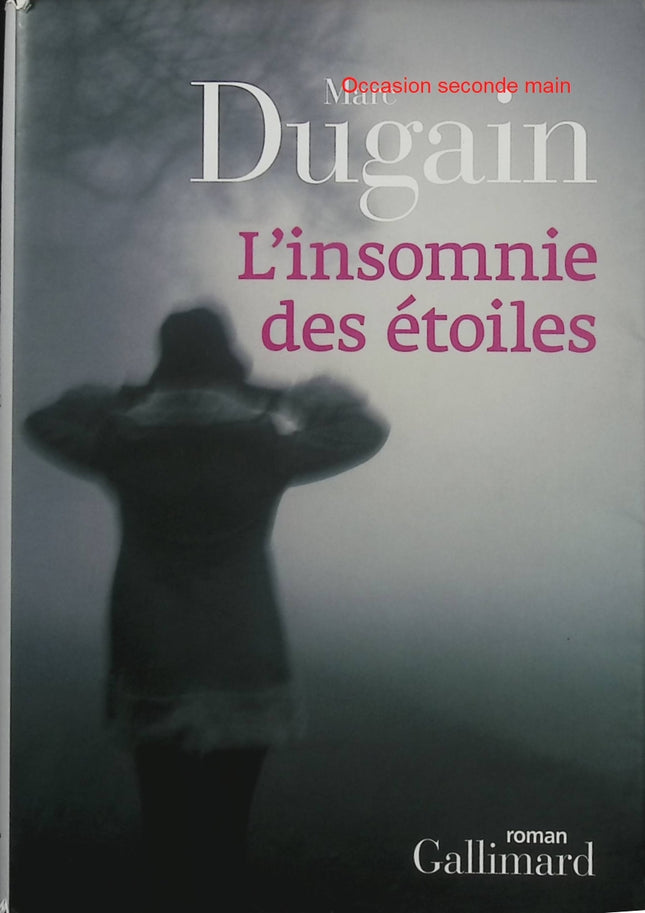 L'insomnie des étoiles – Marc Dugain – roman historique, Seconde Guerre mondiale, Résistance, enquête et drame psychologique - Livre