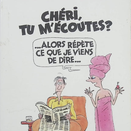 Cheri Tu M'Écoutes ?... Alors Répète Ce Que Je Viens De Dire... – Nicole de Buron – Roman humoristique sur la vie de couple - Livre
