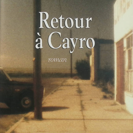 Retour à Cayro – Dorothy Allison – Roman américain – Famille, enfance, secrets et violence - Livre