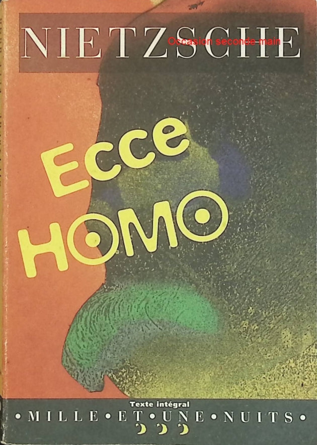 Ecce Homo - Comment on devient ce que l'on est - Friedrich Nietzsche - Philosophie d'occasion - Livre