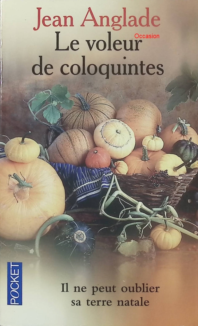 Le voleur de coloquintes – Jean Anglade – roman régional, mémoire rurale et terre d’Auvergne - Livre