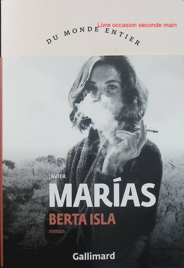 Berta Isla - Javier Marías - Grand roman espagnol d’occasion sur l’amour, l’attente et les secrets d’un espion - Livre