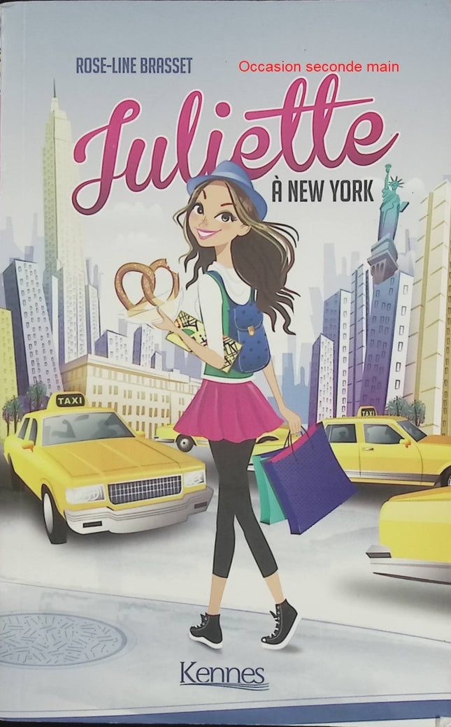 Juliette à New York Tome 1 – Rose-Line Brasset – Roman jeunesse voyage, aventure et découverte de New York dès 9 ans - Livre