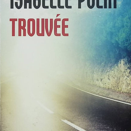 Trouvée - Luc Bossi, Isabelle Polin - Thriller et enquête psychologique d’occasion - Livre