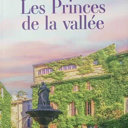 Les Princes de la vallée – Frédérick d’Onaglia – roman du terroir, Provence et saga familiale contemporaine - Livre