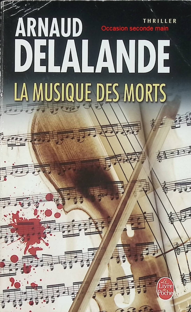 La Musique des morts – Arnaud Delalande – Thriller musical et historique – Livre d'occasion - Livre