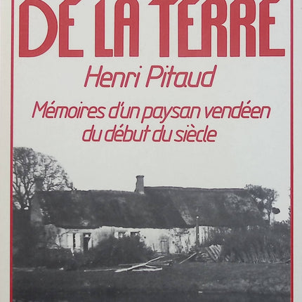 Le Pain de la terre – Henri Pitaud – Mémoires d’un paysan vendéen – Vie rurale et Vendée - Livre
