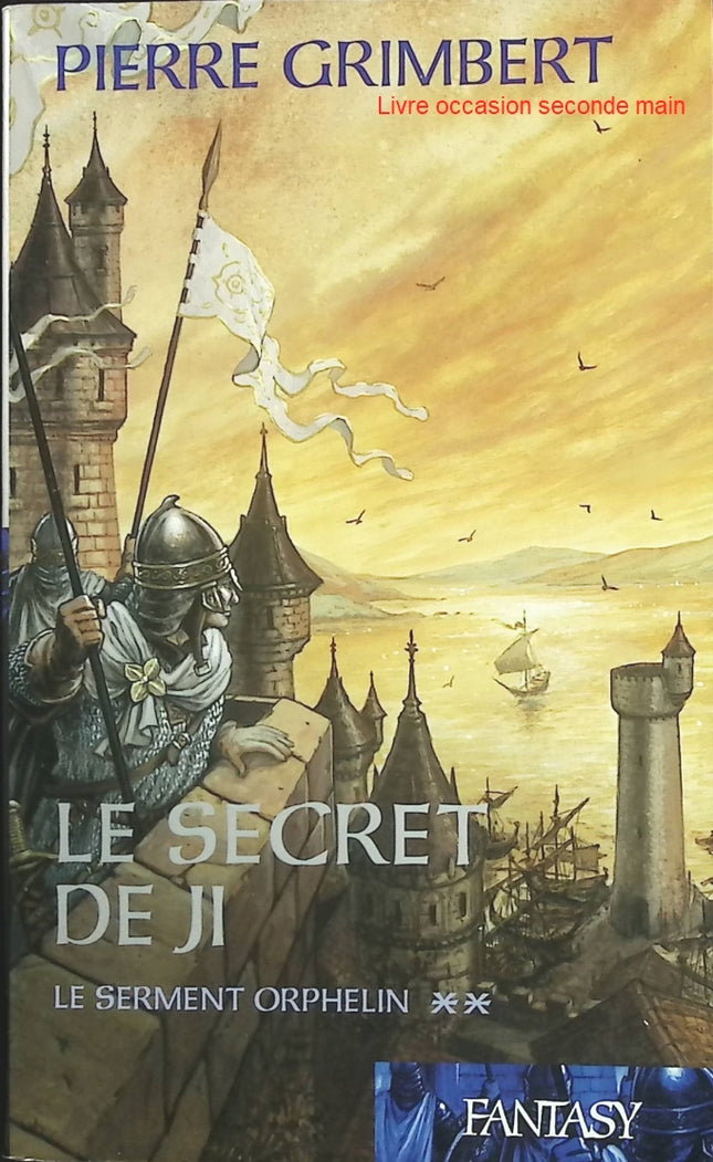 Le Serment orphelin - Le Secret de Ji Tome 2 - Pierre Grimbert - Fantasy d'occasion - Saga épique - Livre