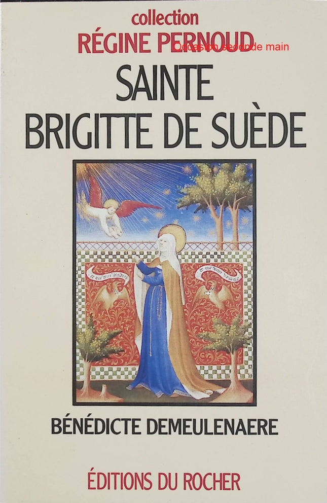 Sainte Brigitte de Suède - Mystique et femme de tête - Bénédicte Demeulenaere - Biographie historique et spirituelle occasion - Livre