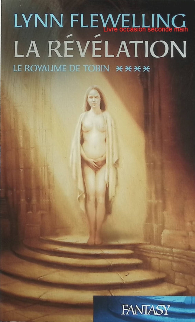 La Révélation - Le Royaume de Tobin Tome 4 - Lynn Flewelling - Fantasy d'occasion - Saga épique - Livre