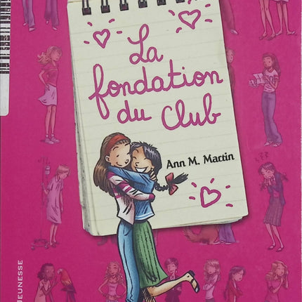 Le Club des Baby-Sitters – La fondation du Club – Ann M. Martin – Roman jeunesse, amitié, baby-sitting et aventures dès 9 ans - Livre