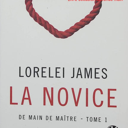 De main de maître Tome 1 La Novice - Lorelei James - Romance érotique - Shibari - Ronin Black - Amery - Livre