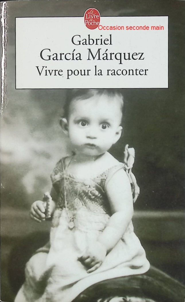 Vivre pour la raconter - Gabriel Garcia Marquez - Mémoires autobiographiques d'occasion - Livre