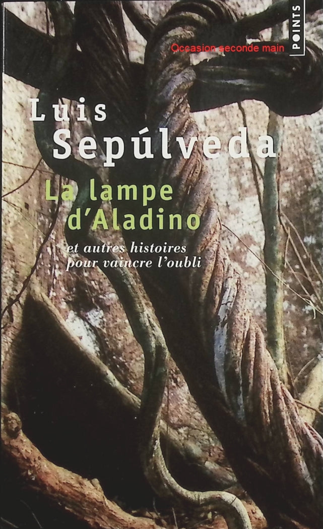 La Lampe d’Aladino et autres histoires pour vaincre l’oubli – Luis Sepúlveda, recueil de nouvelles littéraires sur la mémoire, l’exil et les destins humains - Livre